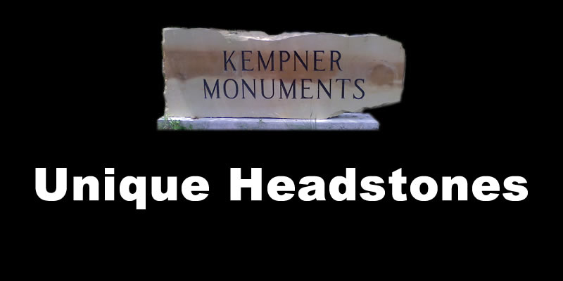 Headstone, Cemetery Marker, Engraving, Cemetery Monuments / kempnermonuments.com